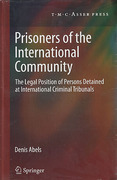 Cover of Prisoners of the International Community: The Legal Position of Persons Detained at International Criminal Tribunals