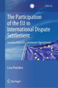 Cover of The Participation of the EU in International Dispute Settlement: Lessons from EU Investment Agreement