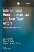 Cover of International Humanitarian Law and Non-State Actors: Debates, Law and Practice