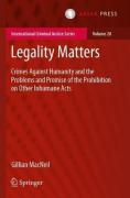 Cover of Legality Matters: Crimes Against Humanity and the Problems and Promise of the Prohibition on Other Inhumane Acts
