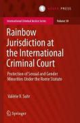 Cover of Rainbow Jurisdiction at the International Criminal Court: Protection of Sexual and Gender Minorities Under the Rome Statute