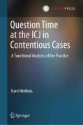 Cover of Question Time at the ICJ in Contentious Cases: A Functional Analysis of the Practice