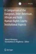 Cover of A Comparison of the European, Inter-American, African and Arab Human Rights Courts: Institutional Aspects
