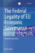 Cover of The Federal Legality of EU Economic Governance: On Law and Power in the Economic and Monetary Union