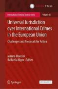 Cover of Universal Jurisdiction over International Crimes in the European Union: Challenges and Proposals for Action