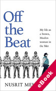 Cover of Off The Beat: My life as a brown, Muslim woman in the Met (eBook)