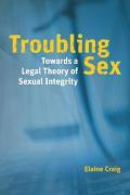 Cover of Troubling Sex: Towards a Legal Theory of Sexual Integrity