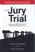 Cover of On the Jury Trial: Principles and Practices for Effective Advocacy