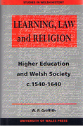 Cover of Learning, Law and Religion: Higher Education and Welsh Society c.1540 - 1640