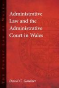 Cover of Administrative Law and The Administrative Court In Wales