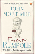 Cover of Forever Rumpole: The Best of the Rumpole Stories