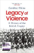 Cover of Legacy of Violence: A History of the British Empire