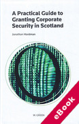 Cover of A Practical Guide to Granting Corporate Security in Scotland (eBook)