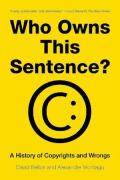 Cover of Who Owns This Sentence? A History of Copyrights and Wrongs