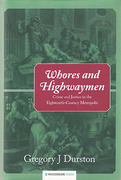 Cover of Whores and Highwaymen: Crime and Justice in the Eighteenth-Century Metropolis