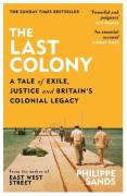 Cover of The Last Colony: A Tale of Exile, Justice and Britain's Colonial Legacy