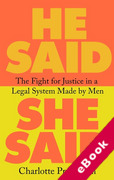 Cover of He Said, She Said: The Fight for Justice in a Legal System Made by Men (eBook)