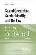 Cover of Sexual Orientation, Gender Identity, and the Law in a Nutshell