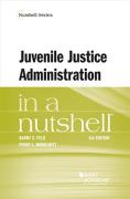 Cover of Juvenile Justice Administration in a Nutshell