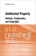 Cover of Intellectual Property: Patents, Trademarks, and Copyright in a Nutshell