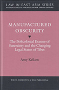Cover of Manufactured Obscurity: The Postcolonial Erasure of Suzerainty and the Changing Legal Status of Tibet