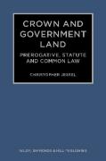 Cover of Crown and Government Land: Prerogative, Statute and Common Law