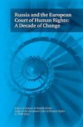 Cover of Russia and the European Court of Human Rights: a Decade of Change: Essays in Honour of Anatoly Kovler, Judge of the European Court of Human Rights in 1999-2012