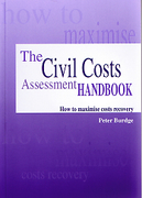 Cover of The Civil Costs Assessment Handbook: How to Maximise Costs Recovery