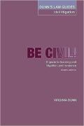 Cover of Be Civil! A Guide to Learning Civil Litigation and Evidence