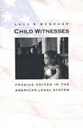 Cover of Child Witnesses: Fragile Voices in the American Legal System