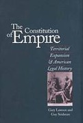 Cover of The Constitution of Empire: Territorial Expansion and American Legal History